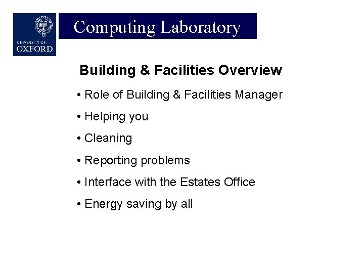 Computing Laboratory Building & Facilities Overview • Role of Building & Facilities Manager •