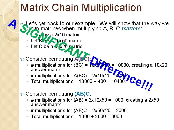 Matrix Chain Multiplication get back to our example: We will show that the way