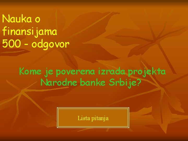 Nauka o finansijama 500 - odgovor Kome je poverena izrada projekta Narodne banke Srbije?