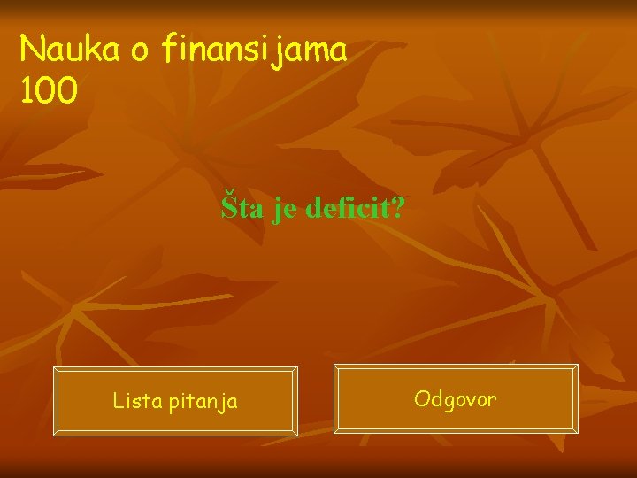 Nauka o finansijama 100 Šta je deficit? Lista pitanja Odgovor 