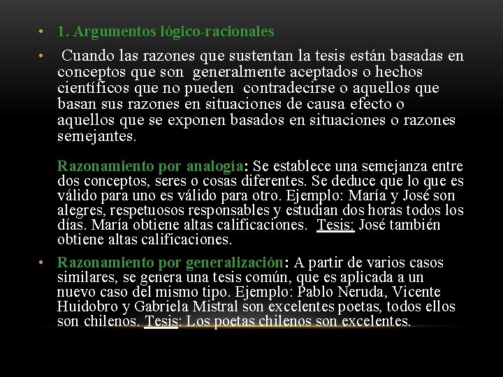  • 1. Argumentos lógico-racionales • Cuando las razones que sustentan la tesis están