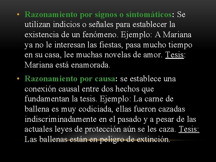  • Razonamiento por signos o sintomáticos: Se utilizan indicios o señales para establecer