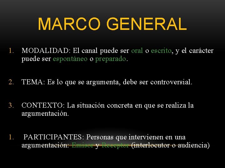 MARCO GENERAL 1. MODALIDAD: El canal puede ser oral o escrito, y el carácter