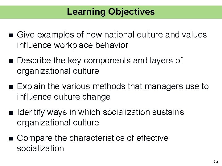 Learning Objectives n Give examples of how national culture and values influence workplace behavior