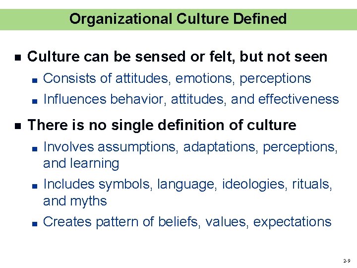 Organizational Culture Defined n n Culture can be sensed or felt, but not seen