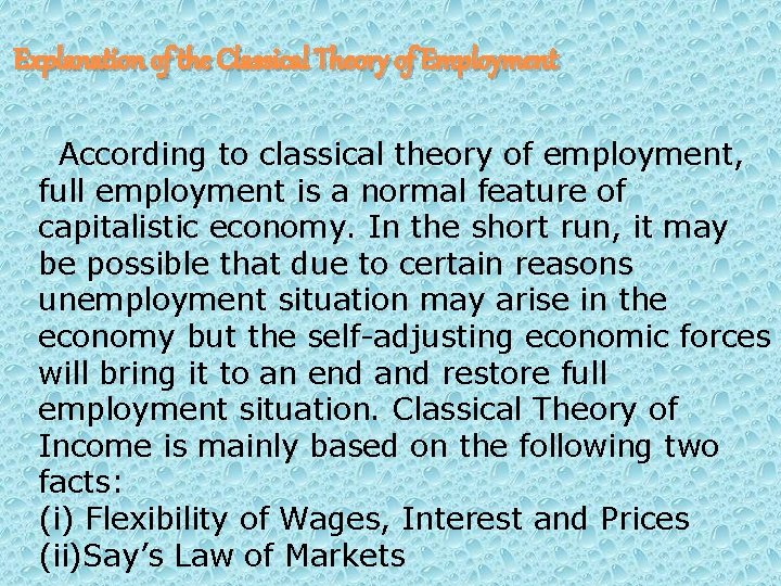 Explanation of the Classical Theory of Employment According to classical theory of employment, full