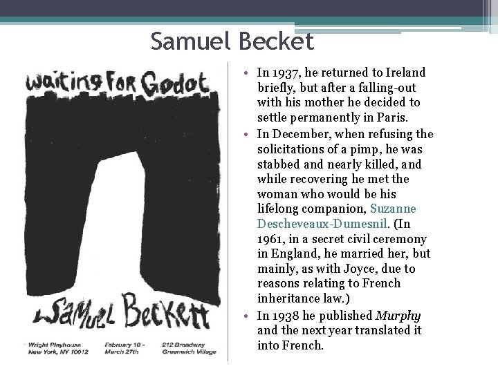 Samuel Becket • In 1937, he returned to Ireland briefly, but after a falling-out