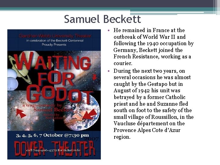 Samuel Beckett • He remained in France at the outbreak of World War II