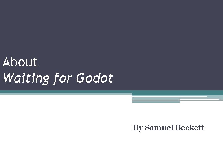 About Waiting for Godot By Samuel Beckett 