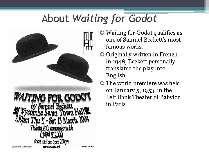 About Waiting for Godot qualifies as one of Samuel Beckett's most famous works. Originally