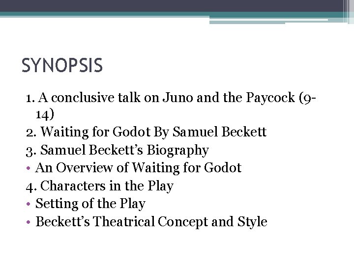 SYNOPSIS 1. A conclusive talk on Juno and the Paycock (914) 2. Waiting for