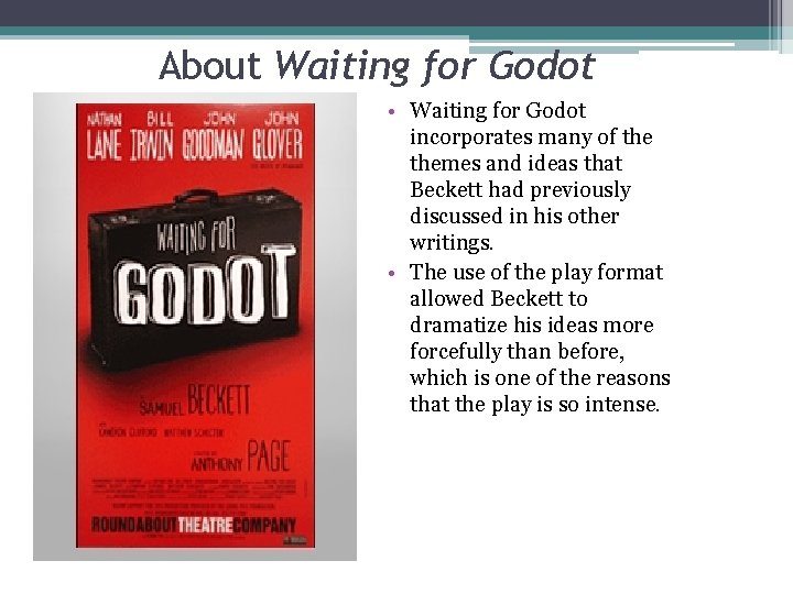 About Waiting for Godot • Waiting for Godot incorporates many of themes and ideas