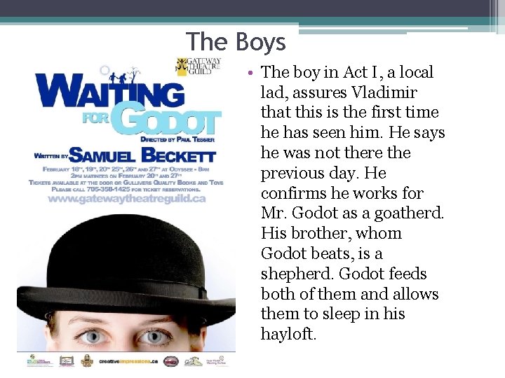 The Boys • The boy in Act I, a local lad, assures Vladimir that