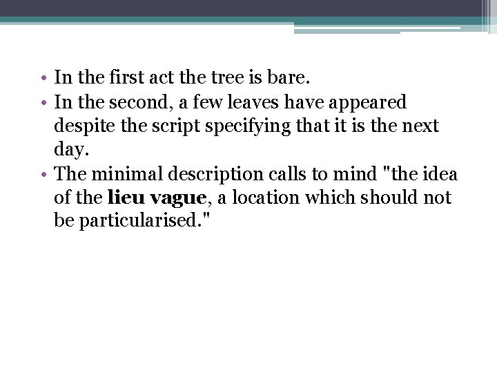  • In the first act the tree is bare. • In the second,