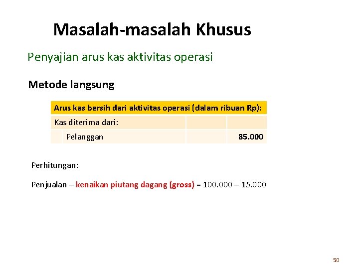 Masalah-masalah Khusus Penyajian arus kas aktivitas operasi Metode langsung Arus kas bersih dari aktivitas