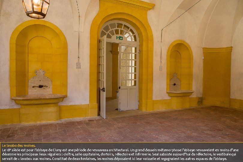 Le lavabo des moines. Le 18 e siècle est pour l’abbaye de Cluny est