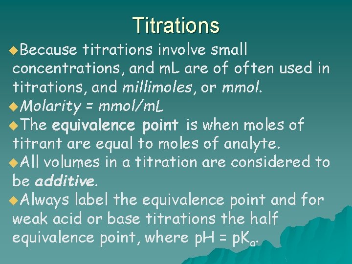 u. Because Titrations titrations involve small concentrations, and m. L are of often used