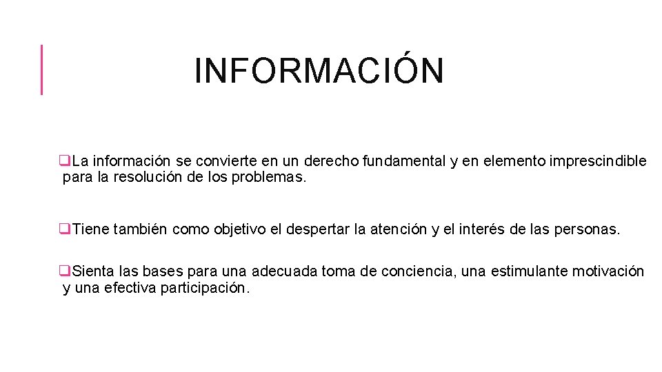 INFORMACIÓN q. La información se convierte en un derecho fundamental y en elemento imprescindible