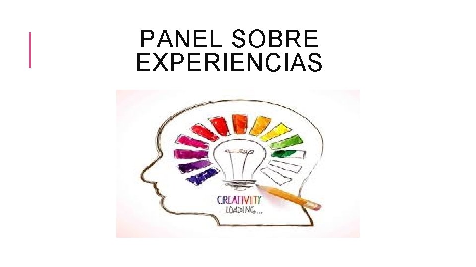 PANEL SOBRE EXPERIENCIAS 