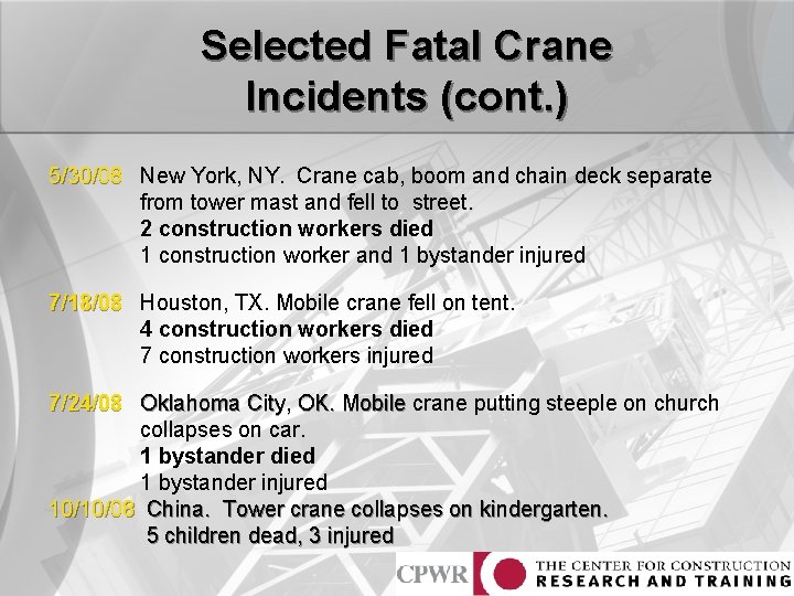 Selected Fatal Crane Incidents (cont. ) 5/30/08 New York, NY. Crane cab, boom and