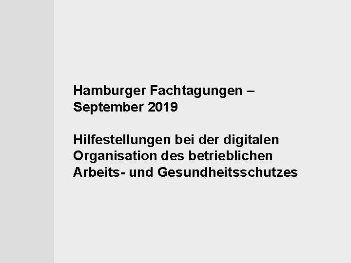 Hamburger Fachtagungen – September 2019 Hilfestellungen bei der digitalen Organisation des betrieblichen Arbeits- und