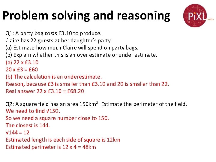 Problem solving and reasoning Q 1: A party bag costs £ 3. 10 to