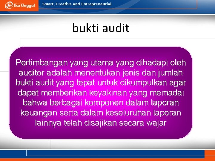 bukti audit Pertimbangan yang utama yang dihadapi oleh auditor adalah menentukan jenis dan jumlah