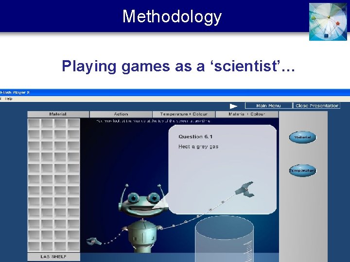 Methodology Playing games as a ‘scientist’… Copyright : Cognadev UK Ltd Discovering Talent and Methodology Playing games as a ‘scientist’… Copyright : Cognadev UK Ltd Discovering Talent and