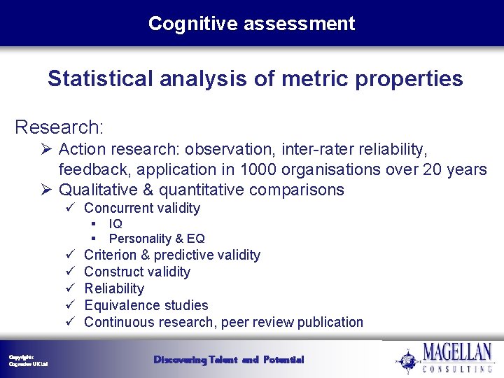 Cognitive assessment Statistical analysis of metric properties Research: Ø Action research: observation, inter-rater reliability, Cognitive assessment Statistical analysis of metric properties Research: Ø Action research: observation, inter-rater reliability,