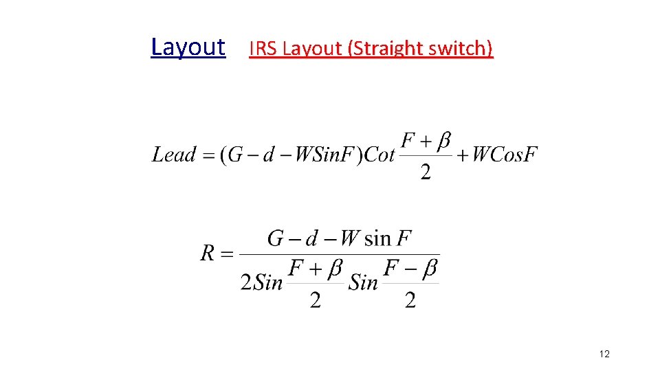 Layout IRS Layout (Straight switch) 12 Layout IRS Layout (Straight switch) 12