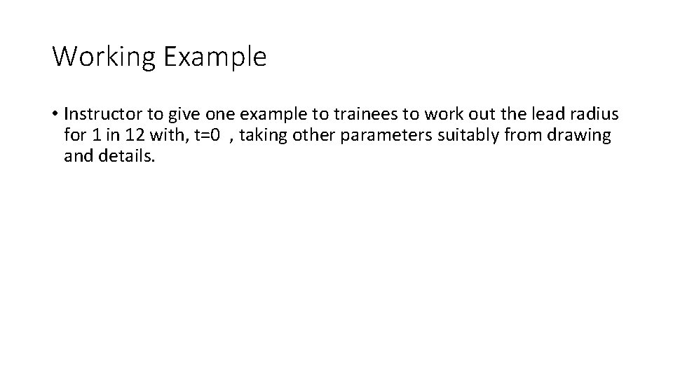 Working Example • Instructor to give one example to trainees to work out the Working Example • Instructor to give one example to trainees to work out the