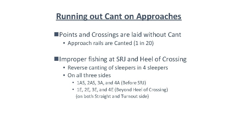 Running out Cant on Approaches n. Points and Crossings are laid without Cant • Running out Cant on Approaches n. Points and Crossings are laid without Cant •