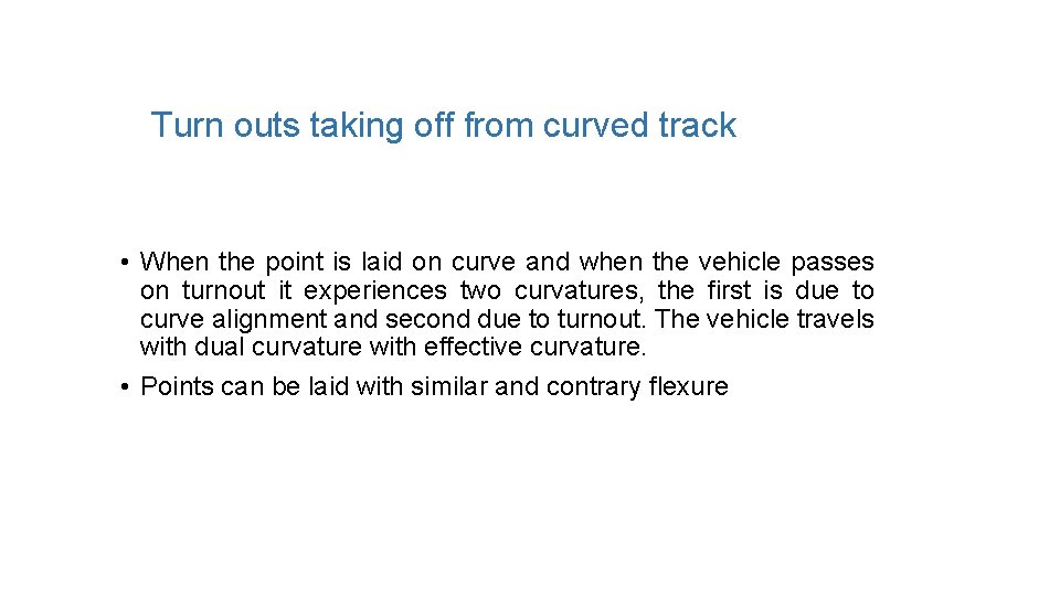 Turn outs taking off from curved track • When the point is laid on Turn outs taking off from curved track • When the point is laid on