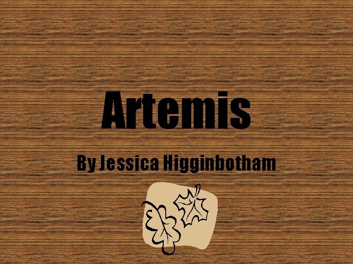 Artemis By Jessica Higginbotham 