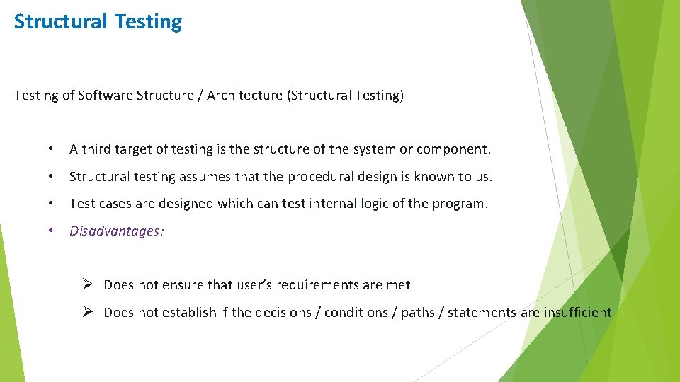 Structural Testing of Software Structure / Architecture (Structural Testing) • A third target of