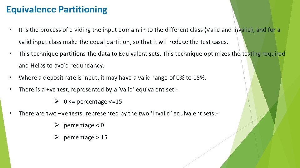 Equivalence Partitioning • It is the process of dividing the input domain in to