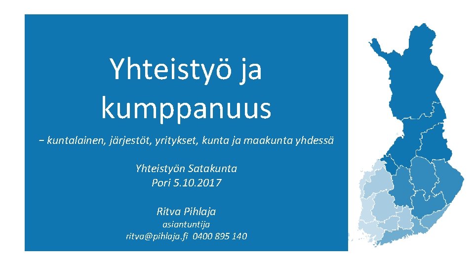 Yhteistyö ja kumppanuus − kuntalainen, järjestöt, yritykset, kunta ja maakunta yhdessä Yhteistyön Satakunta Pori