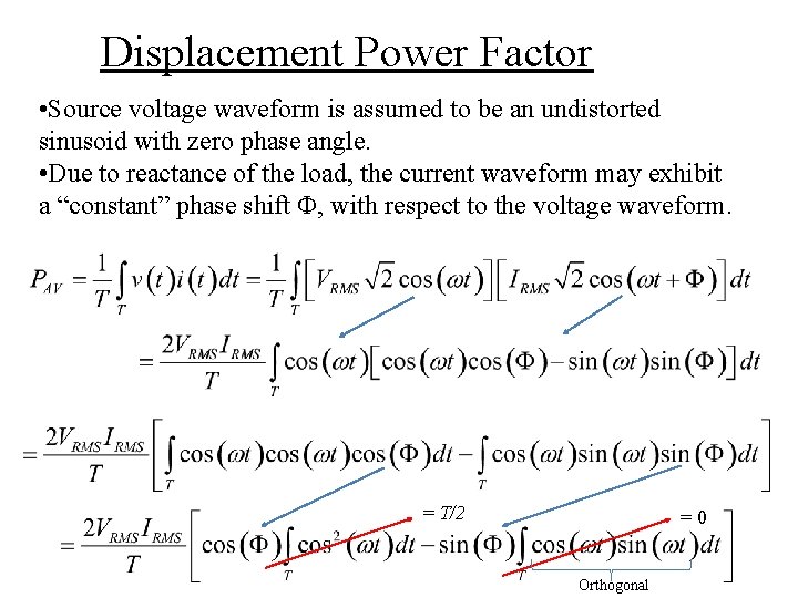 Displacement Power Factor • Source voltage waveform is assumed to be an undistorted sinusoid