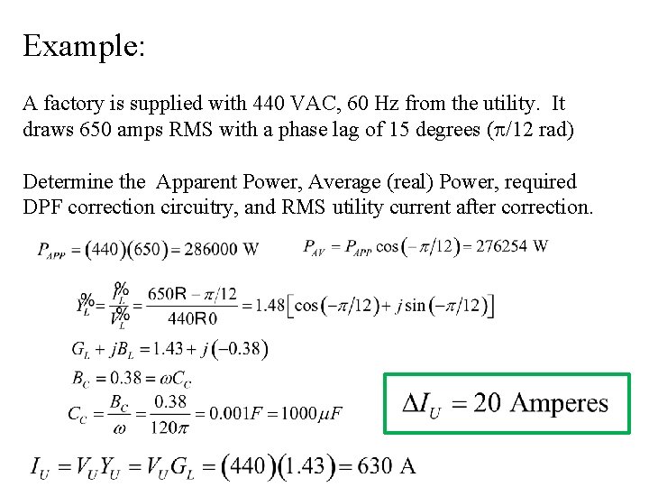 Example: A factory is supplied with 440 VAC, 60 Hz from the utility. It