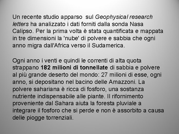 Un recente studio apparso sul Geophysical research letters ha analizzato i dati forniti dalla