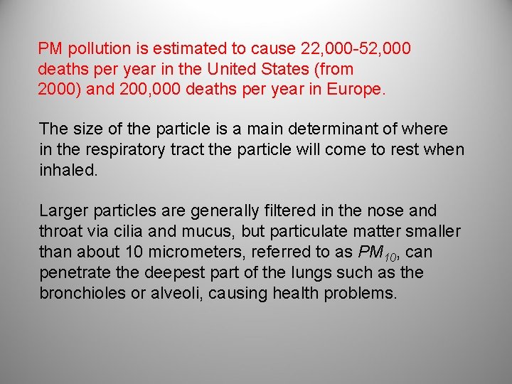 PM pollution is estimated to cause 22, 000 -52, 000 deaths per year in