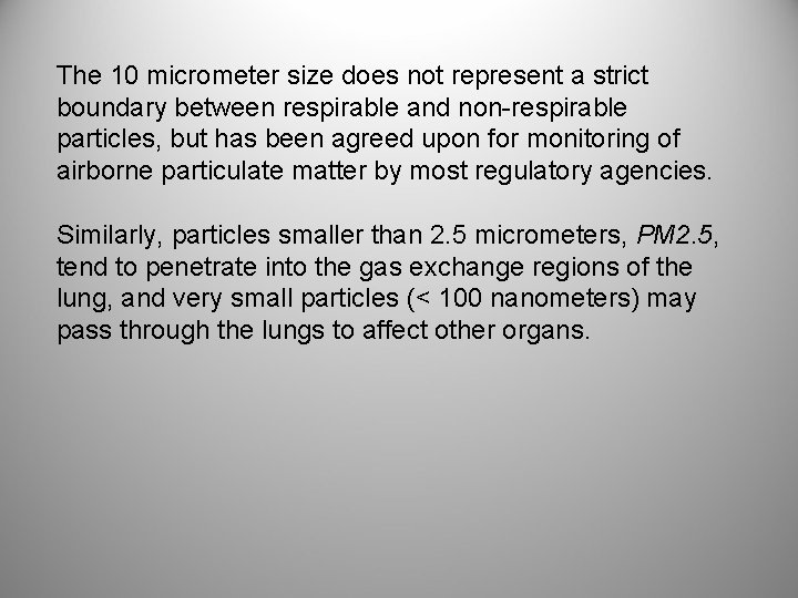 The 10 micrometer size does not represent a strict boundary between respirable and non-respirable