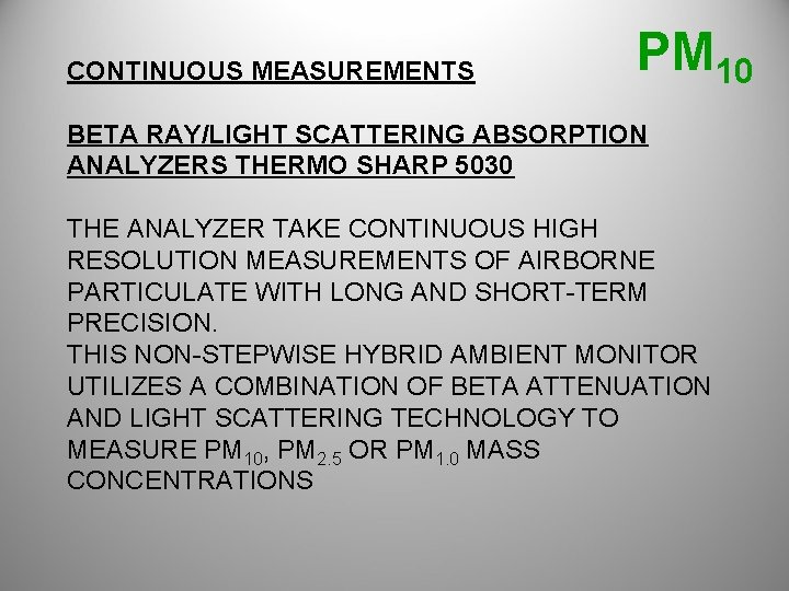 CONTINUOUS MEASUREMENTS PM 10 BETA RAY/LIGHT SCATTERING ABSORPTION ANALYZERS THERMO SHARP 5030 THE ANALYZER