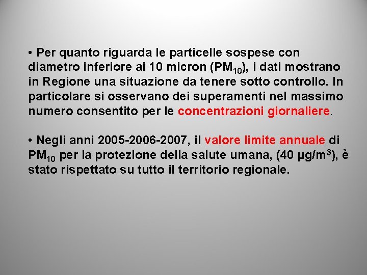  • Per quanto riguarda le particelle sospese con diametro inferiore ai 10 micron