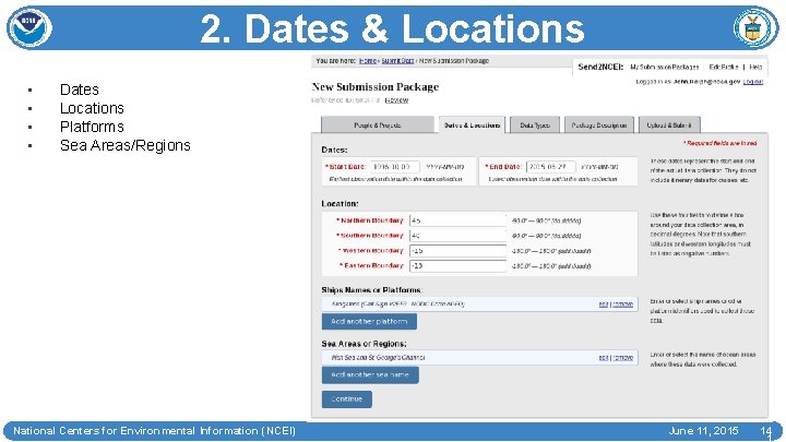 2. Dates & Locations • • Dates Locations Platforms Sea Areas/Regions National Centers for