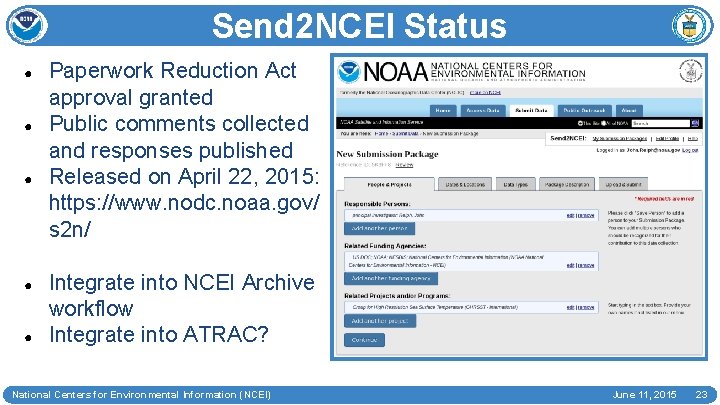 Send 2 NCEI Status ● ● ● Paperwork Reduction Act approval granted Public comments