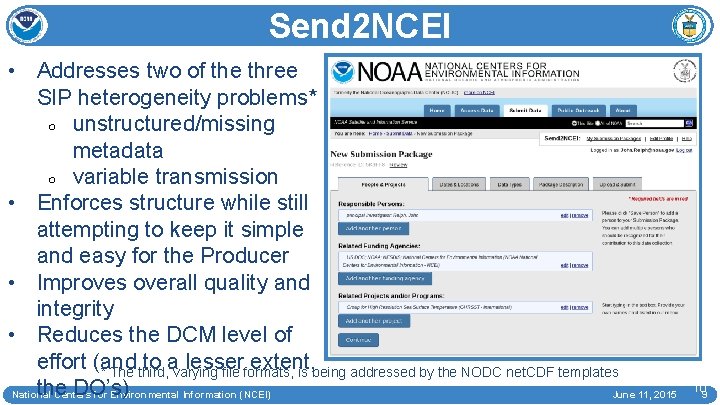 Send 2 NCEI • Addresses two of the three SIP heterogeneity problems* ○ unstructured/missing