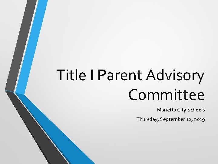 Title I Parent Advisory Committee Marietta City Schools Thursday, September 12, 2019 