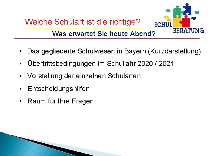 Welche Schulart ist die richtige? Was erwartet Sie heute Abend? • Das gegliederte Schulwesen