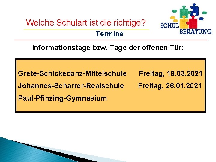 Welche Schulart ist die richtige? Termine Informationstage bzw. Tage der offenen Tür: Grete-Schickedanz-Mittelschule Freitag,